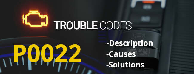 P0022  Opis naprawy kodu błędu fehlercode reparatur beschreibung dtc error code repair description
