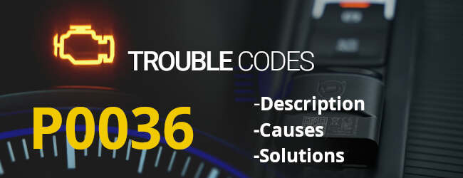 P0036  Opis naprawy kodu błędu fehlercode reparatur beschreibung dtc error code repair description